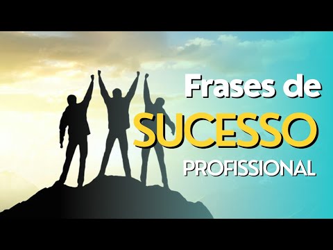 Frases inspiradoras para alcan&ccedil;ar o sucesso profissional