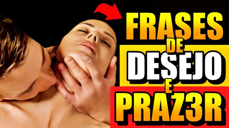 Desejo e Prazer: Descubra Frases que Incendeiam a Paix&atilde;o!
