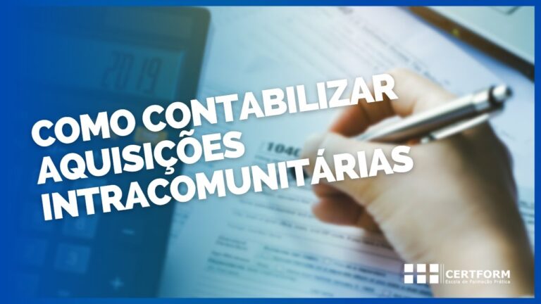 Aquisições Intracomunitárias: Guia de Contabilização de IVA